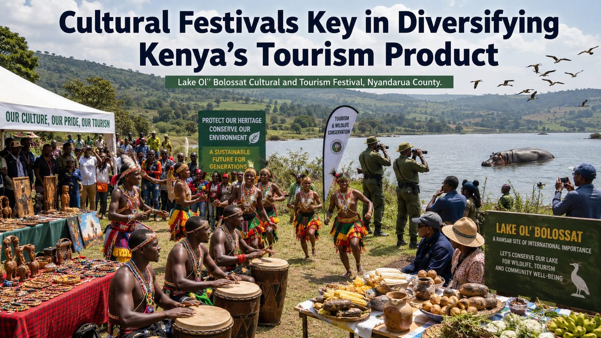 CULTURAL FESTIVALS KEY IN DIVERSIFYING KENYA’S TOURISM PRODUCT